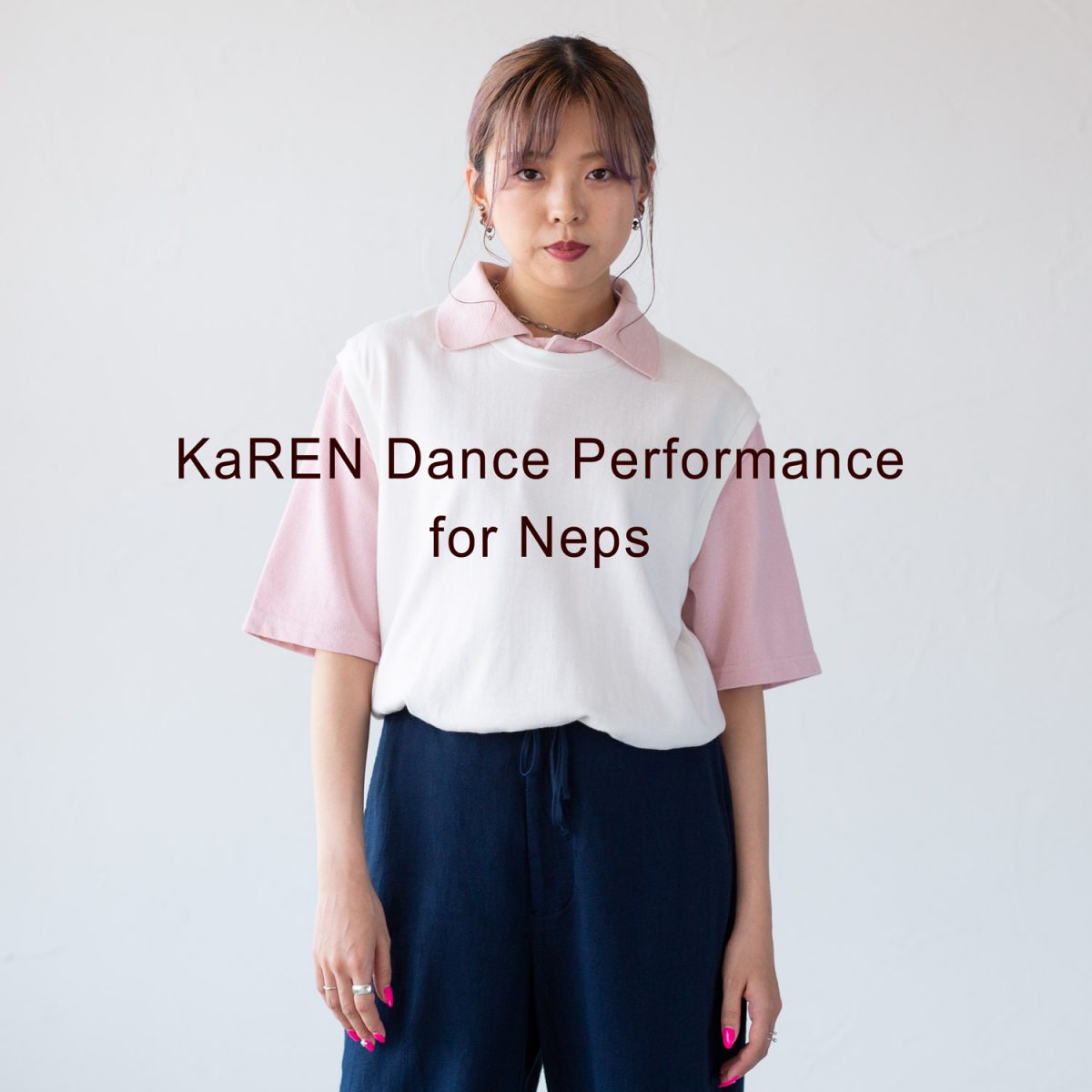 NEPS×KaREN(T-ROOP DANCE COMPANY)のPVが完成。